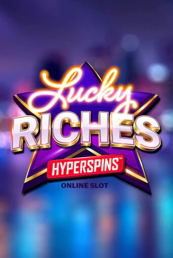 Lucky Riches Hyperspins - играть онлайн | CashVille Casino - без регистрации